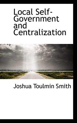 9780559821486: Local Self-Government and Centralization