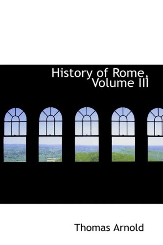 History of Rome, Volume III (9780559822308) by Arnold, Thomas