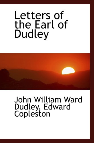 9780559825279: Letters of the Earl of Dudley