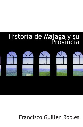 9780559829932: Historia de Malaga y su Provincia