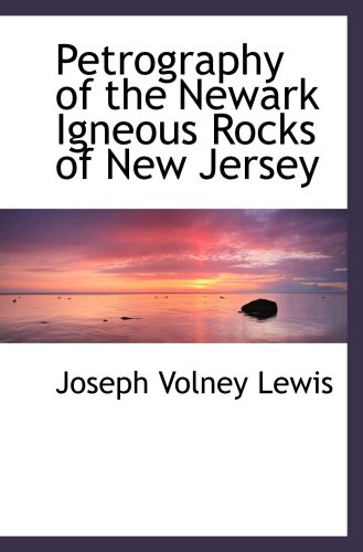Imagen de archivo de Petrography of the Newark Igneous Rocks of New Jersey a la venta por Revaluation Books