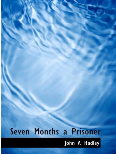 Beispielbild fr Seven Months a Prisoner zum Verkauf von Revaluation Books