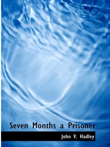 9780559833717: Seven Months a Prisoner