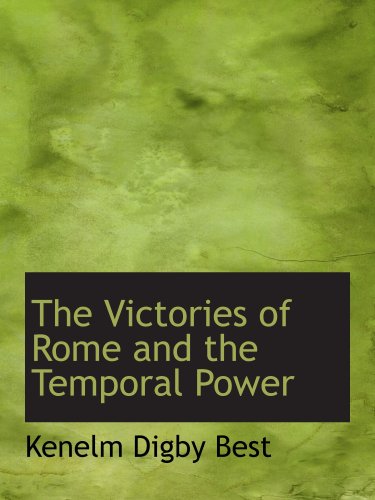 9780559835056: The Victories of Rome and the Temporal Power