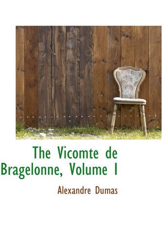 The Vicomte de Bragelonne, Volume I - Alexandre Dumas