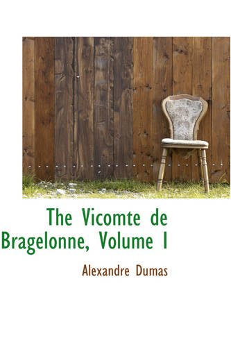The Vicomte de Bragelonne, Volume I (9780559836121) by Dumas, Alexandre