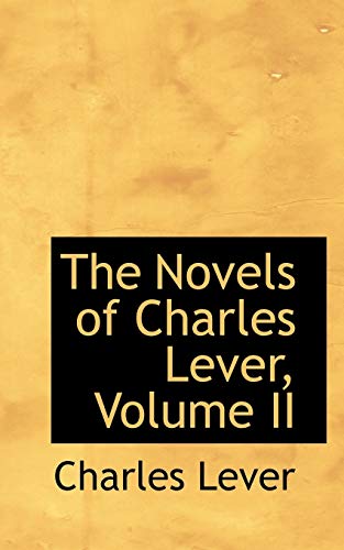 The Novels of Charles Lever, Volume II (9780559836299) by Lever, Charles