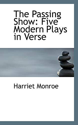 9780559846298: The Passing Show: Five Modern Plays in Verse