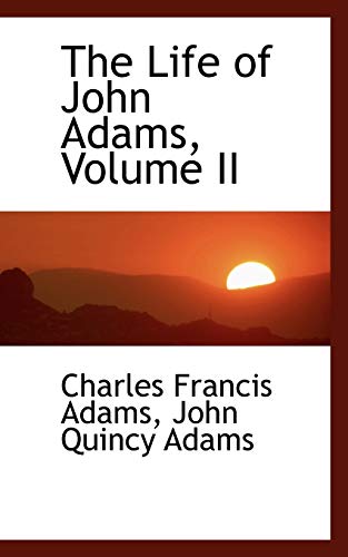 The Life of John Adams, Volume II (9780559852831) by Adams, Charles Francis