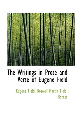 The Writings in Prose and Verse of Eugene Field (9780559861222) by Field, Eugene