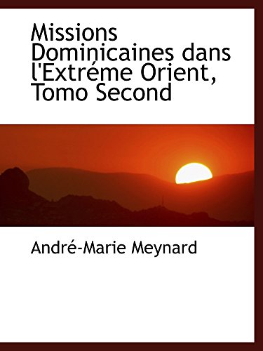 Stock image for Missions Dominicaines dans l'Extrme Orient, Tomo Second (French Edition) for sale by Revaluation Books