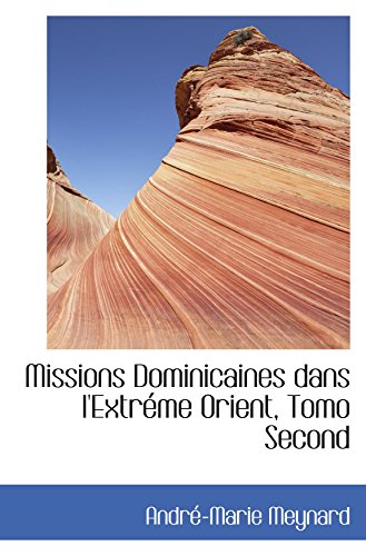 Stock image for Missions Dominicaines dans l'Extrme Orient, Tomo Second (French Edition) for sale by Revaluation Books