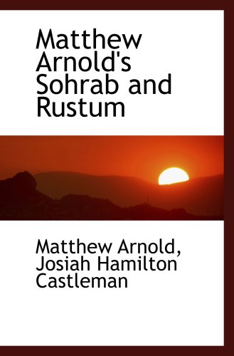 Matthew Arnold's Sohrab and Rustum (9780559865183) by Arnold, Matthew