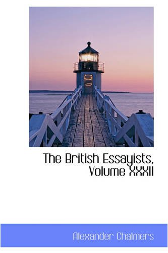The British Essayists, Volume XXXII (9780559866210) by Chalmers, Alexander