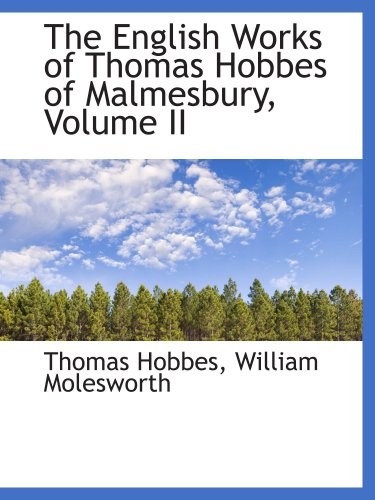 The English Works of Thomas Hobbes of Malmesbury, Volume II (9780559866364) by Hobbes, Thomas
