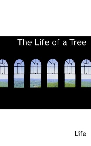 The Life of a Tree (9780559867514) by Life