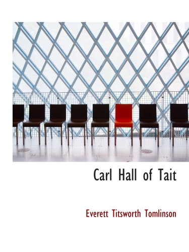 Carl Hall of Tait (9780559870323) by Tomlinson, Everett Titsworth