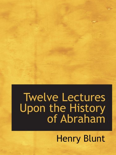 Stock image for Twelve Lectures Upon the History of Abraham for sale by Revaluation Books