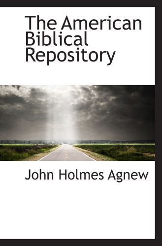The American Biblical Repository (9780559873430) by Agnew, John Holmes