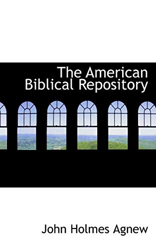 The American Biblical Repository (9780559873447) by Agnew, John Holmes