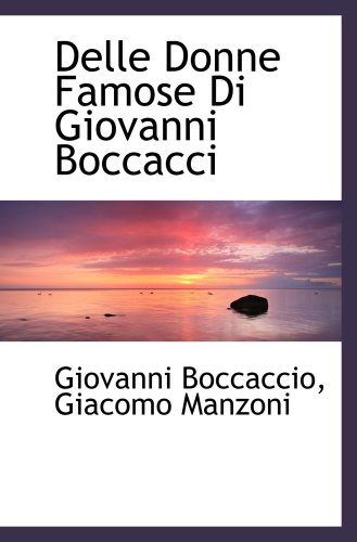 Delle Donne Famose Di Giovanni Boccacci (9780559876363) by Boccaccio, Giovanni