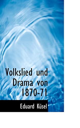 9780559876400: Volkslied Und Drama Von 1870-71