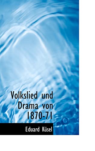 9780559876431: Volkslied Und Drama Von 1870-71