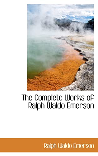The Complete Works of Ralph Waldo Emerson (9780559880483) by Emerson, Ralph Waldo