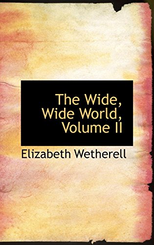 The Wide, Wide World, Volume II (9780559881190) by Wetherell, Elizabeth