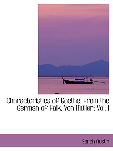 Characteristics of Goethe: From the German of Falk, Von MÃ¼ller: Vol. I (9780559884078) by Austin, Sarah