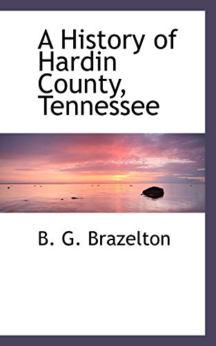 9780559890161: A History of Hardin County, Tennessee