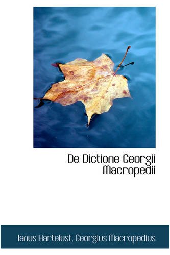 9780559892189: De Dictione Georgii Macropedii