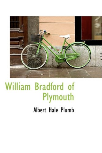 William Bradford of Plymouth - Albert Hale Plumb