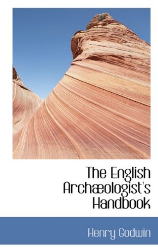 9780559893254: The English Archologist's Handbook