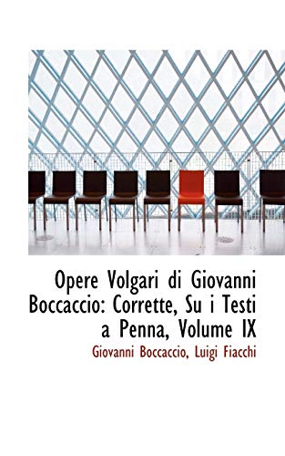 Opere Volgari Di Giovanni Boccaccio: Corrette, Su I Testi a Penna (Italian Edition) (9780559899584) by Boccaccio, Giovanni