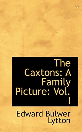 The Caxtons: A Family Picture (9780559901539) by Lytton, Edward Bulwer Lytton, Baron