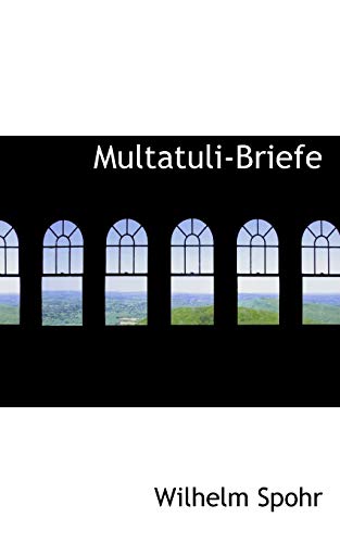 Multatuli-briefe (Dutch Edition) (9780559902987) by Spohr, Wilhelm