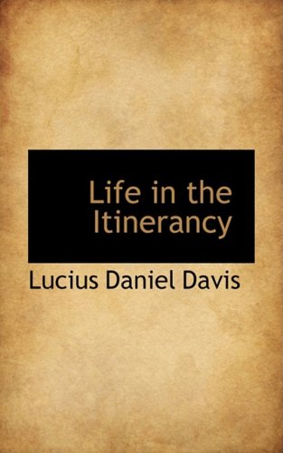 9780559904394: Life in the Itinerancy