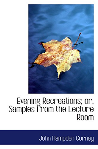 Imagen de archivo de Evening Recreations : Samples from the Lecture Room a la venta por Revaluation Books