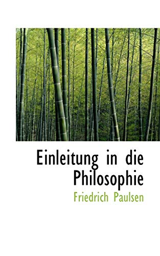 Einleitung in die Philosophie (Bibliolife Reproduction Series) (German Edition) (9780559908590) by Paulsen, Friedrich