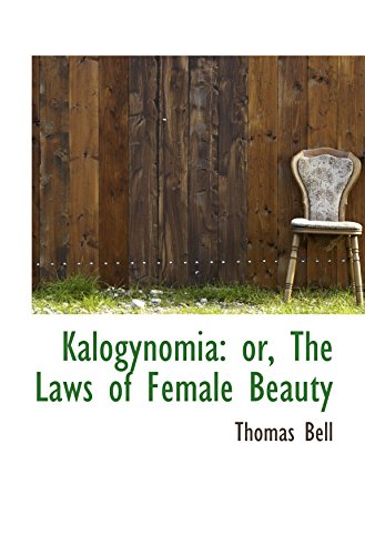 Stock image for Kalogynomia: or, The Laws of Female Beauty for sale by Revaluation Books