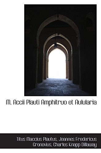 M. Accii Plauti Amphitruo et Aulularia (9780559911620) by Plautus, Titus Maccius