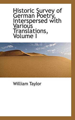 Historic Survey of German Poetry, Interspersed With Various Translations (9780559913709) by Taylor, William