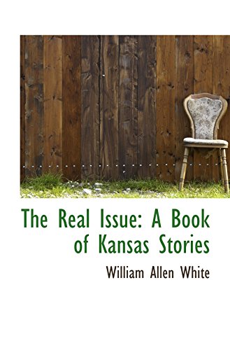 Stock image for The Real Issue: A Book of Kansas Stories for sale by Revaluation Books