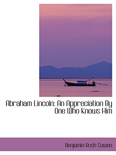 Beispielbild fr Abraham Lincoln: An Appreciation By One Who Knows Him zum Verkauf von Revaluation Books