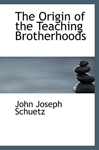 Stock image for The Origin of the Teaching Brotherhoods for sale by Revaluation Books