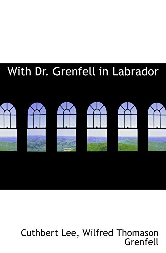 Imagen de archivo de With Dr. Grenfell in Labrador a la venta por Revaluation Books