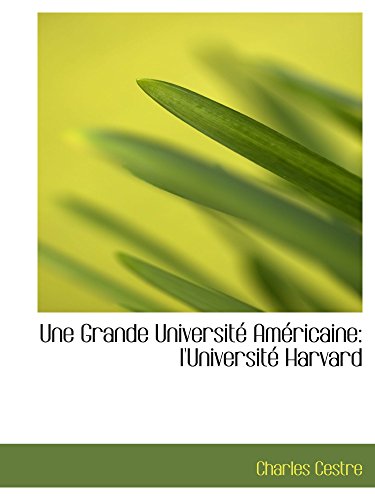 9780559919640: Une Grande Universit Amricaine: l'Universit Harvard