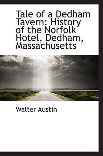 9780559919787: Tale of a Dedham Tavern: History of the Norfolk Hotel, Dedham, Massachusetts