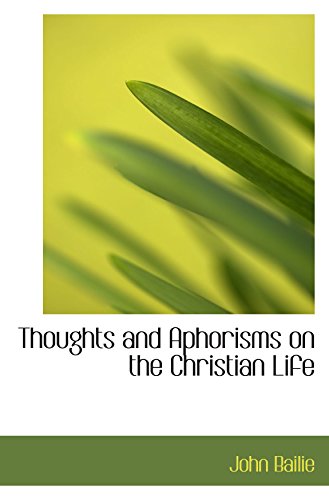 Stock image for Thoughts and Aphorisms on the Christian Life for sale by Revaluation Books